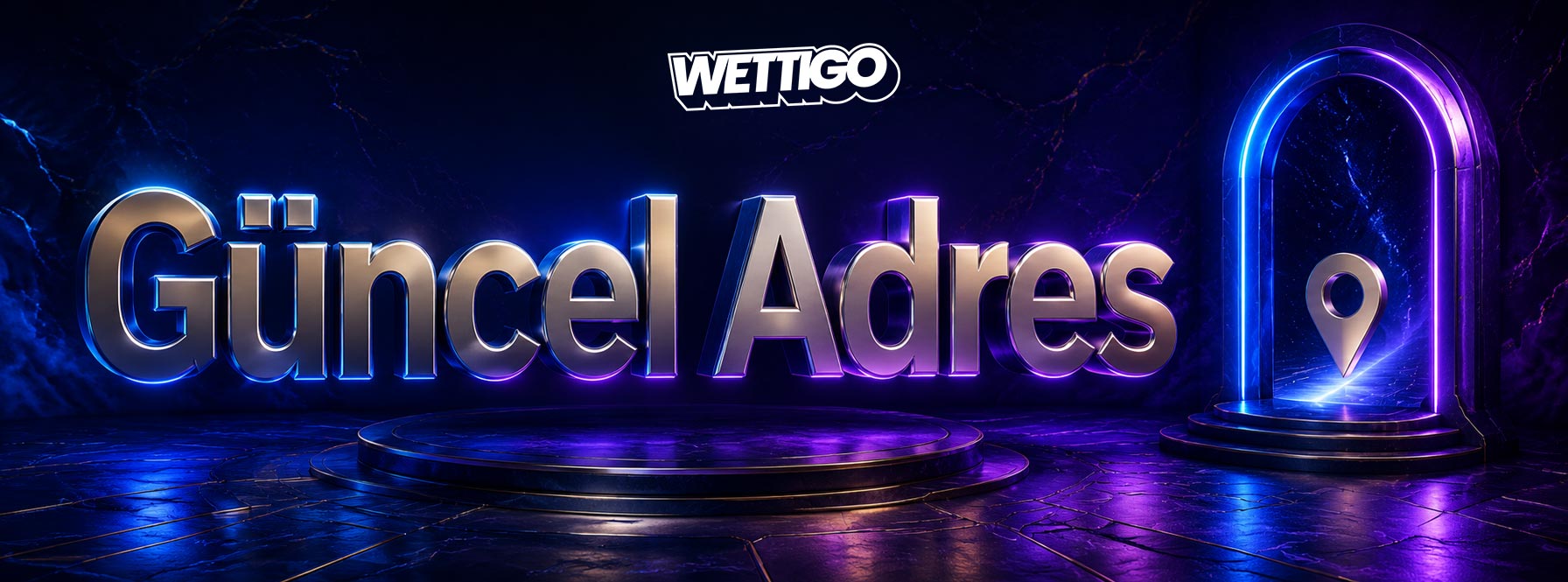 Wettigo Güncel Adres